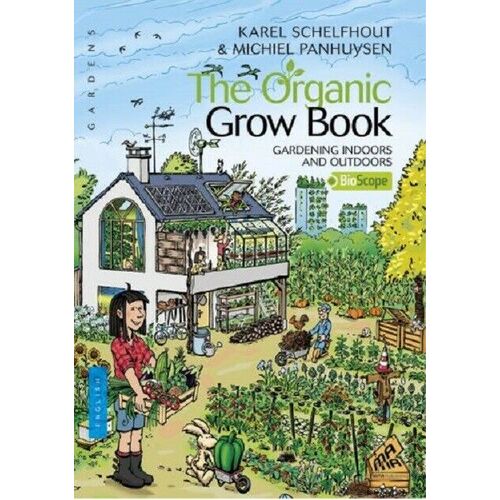The Organic Grow Book by Karen Schelfhout & Michel Panhuysen Gardening 