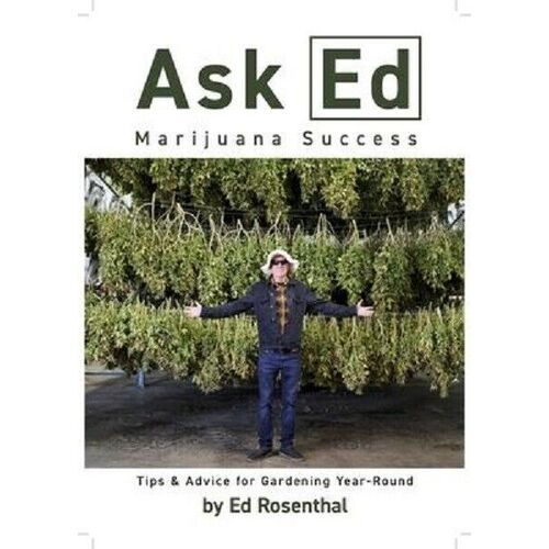 Ask Ed Marijuana Success by Ed Rosenthal