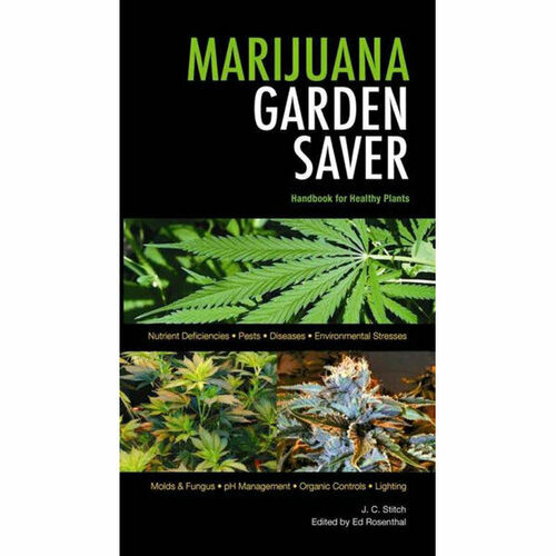Marijuana Garden Saver by Ed Rosenthal Handbook for Healthy Plants